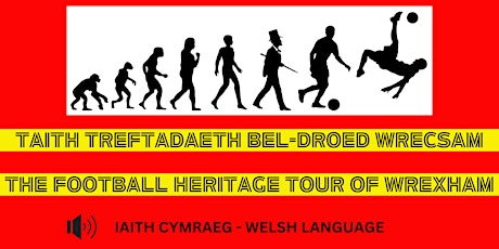 Taith Treftadaeth Pêl-droed Wrecsam / Football Heritage Tour of Wrexham