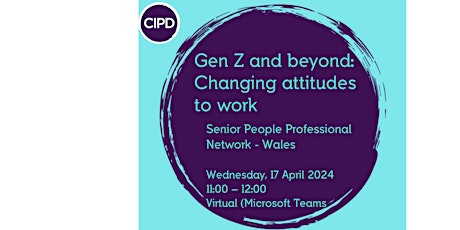 Gen Z and beyond: Changing attitudes to work - Senior People Professionals primary image