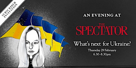 An Evening at The Spectator - What's next for Ukraine? primary image