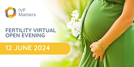 Fertility Clinic: Online Open Evening [FREE] -12 June 2024