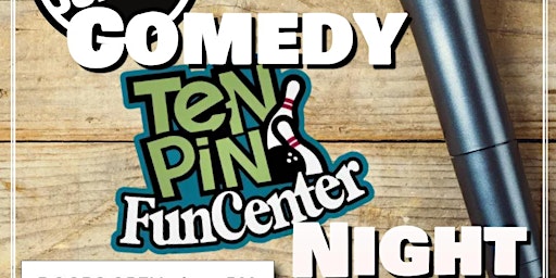 Imagem principal do evento Erik Power & The Fun Junkies present Comedy Night at Ten Pin Fun Center