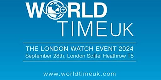Hauptbild für World Time UK The London Watch Event 2024