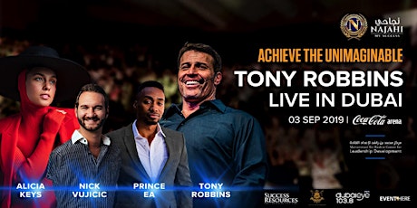 Tony Robbins, Nick Vujicic, Alicia Keys and Prince EA LIVE in Dubai - Achieve The Unimaginable primary image