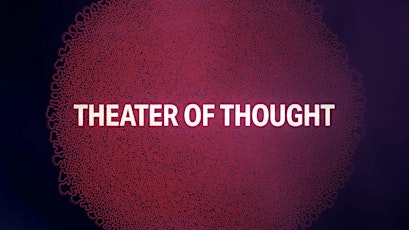 “Theater of Thought” – Exclusive Screening and Neuroethics Discussion