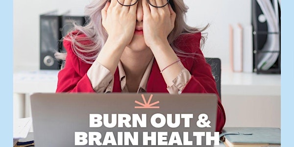 Burn Out & Brain Health