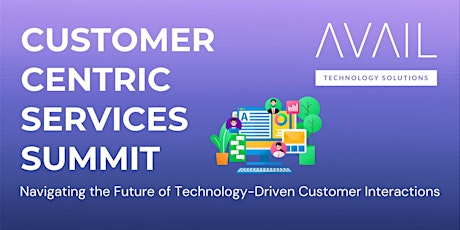 Summit on Customer-Centric Services: Navigating Tech Driven Interactions