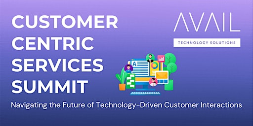 Image principale de Summit on Customer-Centric Services: Navigating Tech Driven Interactions