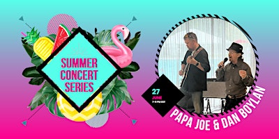 2024 Poolside Summer Concert Series feat. Papa Joe & Dan Boylan primary image