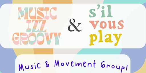 Hauptbild für Groovy Group - Music & Movement Class at S'il Vous Play! April 6