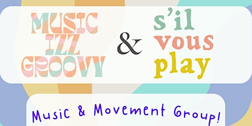 Imagem principal do evento Groovy Group - Music & Movement Class at S'il Vous Play! May 4