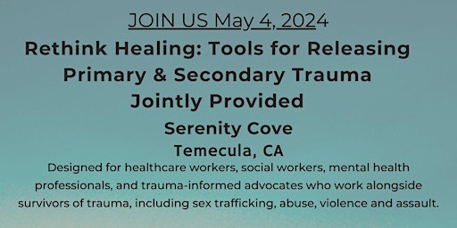 Image principale de RETHINK HEALING: TOOLS FOR RELEASING PRIMARY & SECONDARY TRAUMA