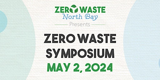 Primaire afbeelding van 2024 North Bay Zero Waste Symposium