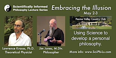 Embracing the Illusion: Scientifically Informed Philosophy Lecture Series primary image