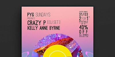 Primaire afbeelding van Pyg Sundays presents Crazy P & Kelly Anne Byrne