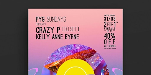 Imagem principal do evento Pyg Sundays presents Crazy P & Kelly Anne Byrne