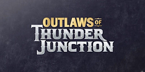 MtG Pre-Release: Outlaws of Thunder Junction primary image