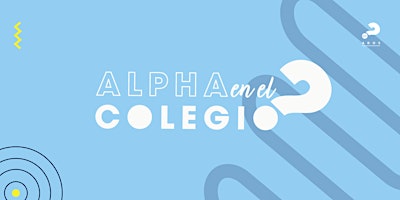 Hauptbild für Alpha en el colegio