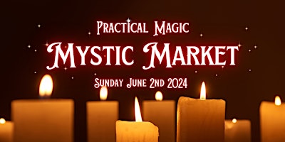 Hauptbild für Practical Magic Mystic Market