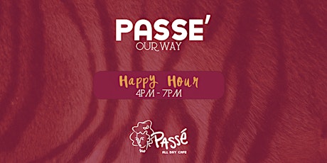 Passe' Our Way Happy Hour