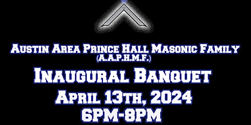 Imagem principal do evento Austin Area Prince Hall Masonic Family Inaugural Banquet