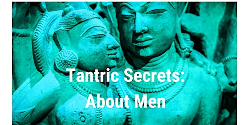 Imagem principal do evento Tantric Secrets: About Men