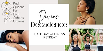 Imagem principal de Divine Decadence: Real Queens Half Day Wellness Retreat