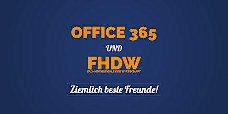 Hauptbild für FHDW & Office 365 – Ziemlich beste Freunde!