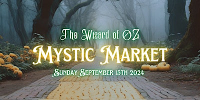 Imagem principal do evento The Wizard of OZ Mystic Market