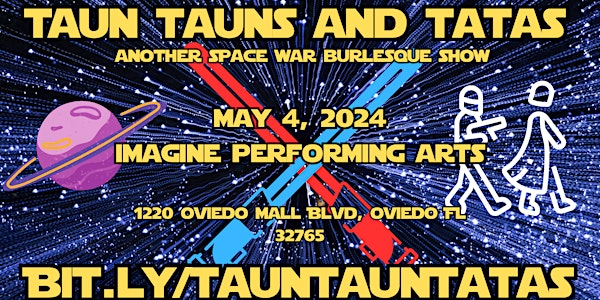 Taun Tauns and Tatas: Another Space Wars Burlesque Show