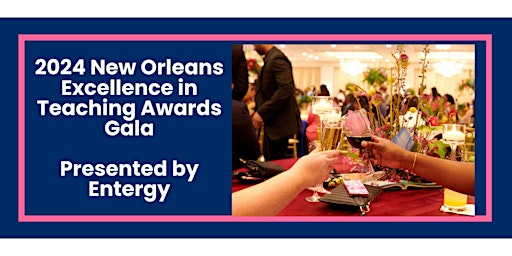 Imagem principal do evento 2024 New Orleans Excellence in Teaching Awards Gala presented by Entergy