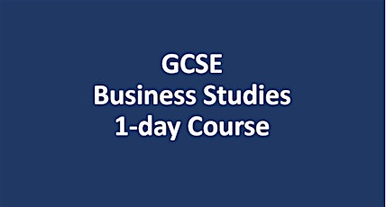 GCSE Business Studies 1-day Easter Revision Course