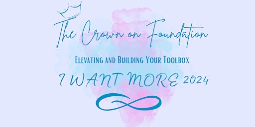 Elevating and Building Your Toolbox - I Want More 2024! primary image