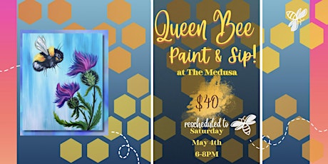 Queen Bee Paint & Sip at The Medusa!