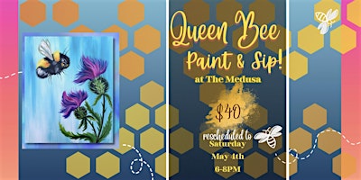 Imagem principal do evento Queen Bee Paint & Sip at The Medusa!