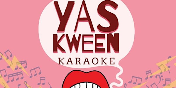 Yas Kween Karaoke