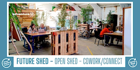 Future Shed Friday - open shed - cowork / connect primary image