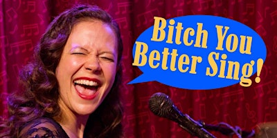Imagem principal do evento Bitch, You Better Sing! With Leslie Goshko