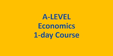 A-Level Economics 1-day Easter Revision Course