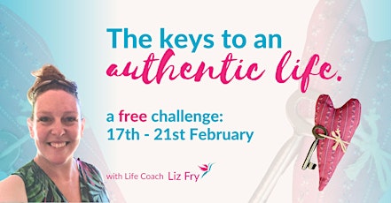 The keys to an authentic life - FREE 5-day challenge primary image