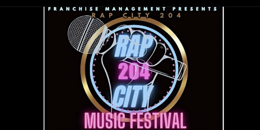 Primaire afbeelding van RAP CITY 204 MUSIC FESTIVAL