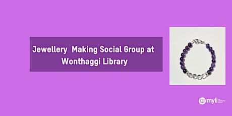 Jewellery Making Social Group at Wonthaggi Library