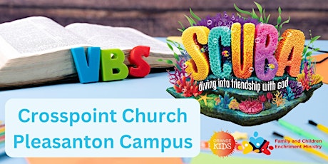 2024 Vacation Bible School (VBS) - Scuba. Crosspoint Church, Pleasanton.