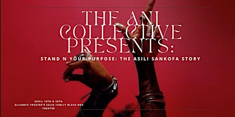 The ANJ Collective Presents Stand N Your Purpose: The Asili Sankofa Story