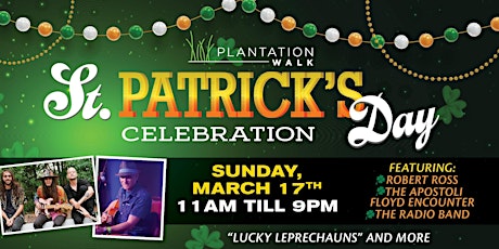 Plantation Walk 1st Annual St. Patrick's Day Celebration - Sunday, March 17 primary image