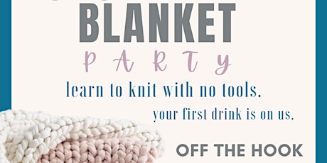 Chunky Knit Blanket Party - Off The Hook 3/24 primary image