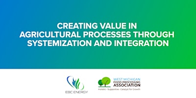 Immagine principale di Creating Value in Agricultural Processes with Systemization & Integration 