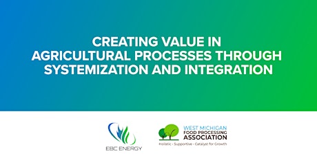 Creating Value in Agricultural Processes with Systemization & Integration