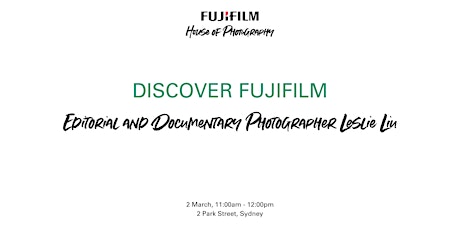 Imagem principal do evento DISCOVER FUJIFILM Editorial and Documentary Photographer Leslie Liu