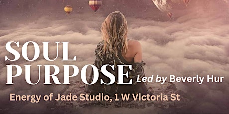 Soul Purpose with Beverly Hur @ Energy Of Jade in Santa Barbara CA primary image