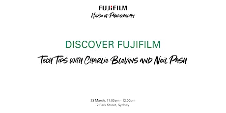 Imagem principal do evento DISCOVER FUJIFILM Tech Tips with Charlie Blevins and Neil Pash